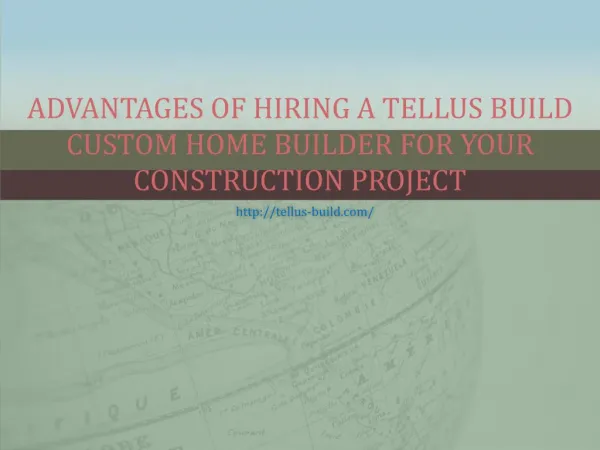 Advantages Of Hiring A Tellus Build Custom Home Builder For Your Constraction Project