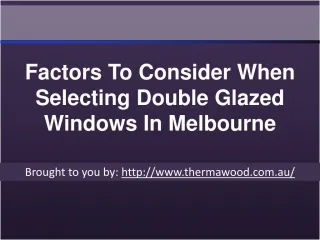 Factors To Consider When Selecting Double Glazed Windows In Melbourne - slide 1