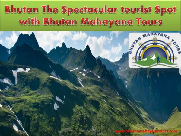 Bhutan The Spectacular tourist Spot with Bhutan Mahayana Tours