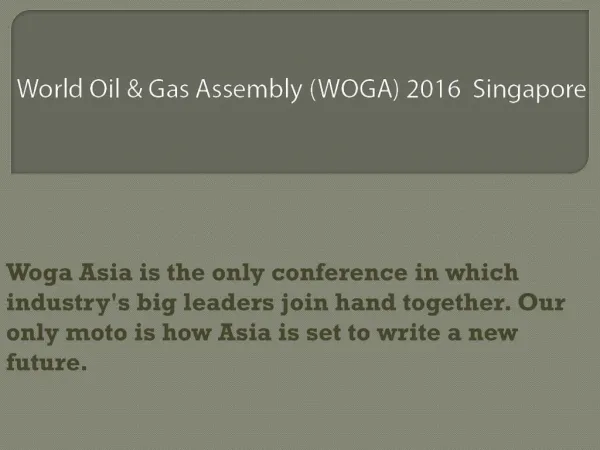 Worl Oil & Gas Assembly (WOGA) 2016 Singapore