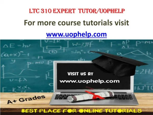 LTC 310 EXPERT TUTOR UOPHELP