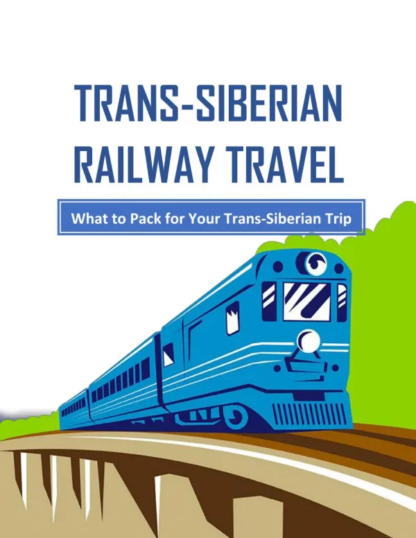A Brief Guide To Packing For Your Trans-Siberian Railway Tour