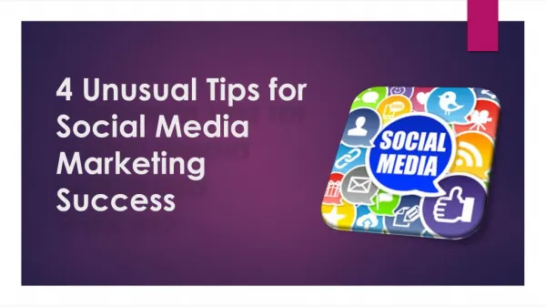 4 Unusual Tips for Social Media Marketing Success