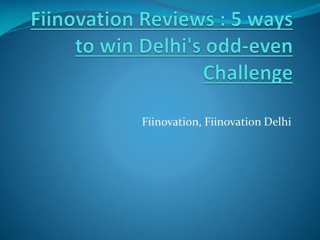 fiinovation reviews 5 ways to win delhi s odd even challenge