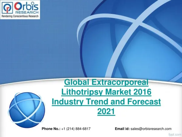 Orbis Research: 2016 Global Extracorporeal Lithotripsy Market