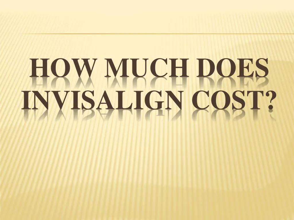 how much does invisalign cost