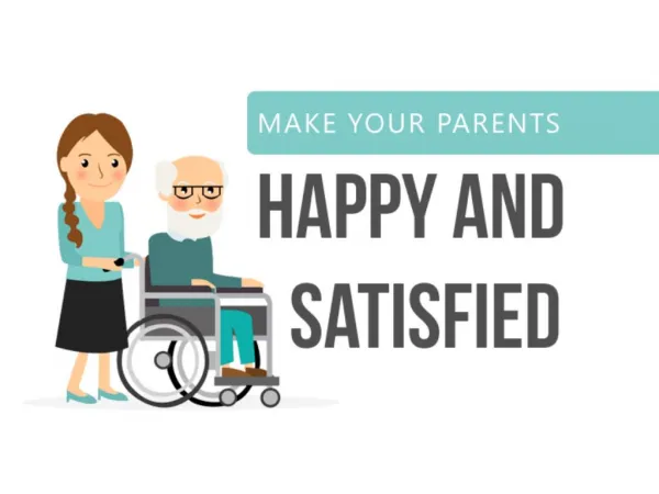 Make Your Parents Happy and Satisfied