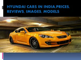 Hyundai Cars in India, Prices, Reviews, Images, Models