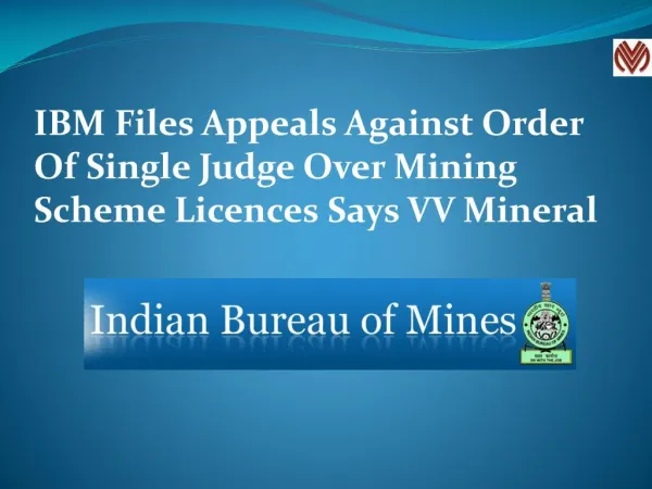 IBM Files Appeals Against Order Of Single Judge Over Mining Scheme Licences Says VV Mineral