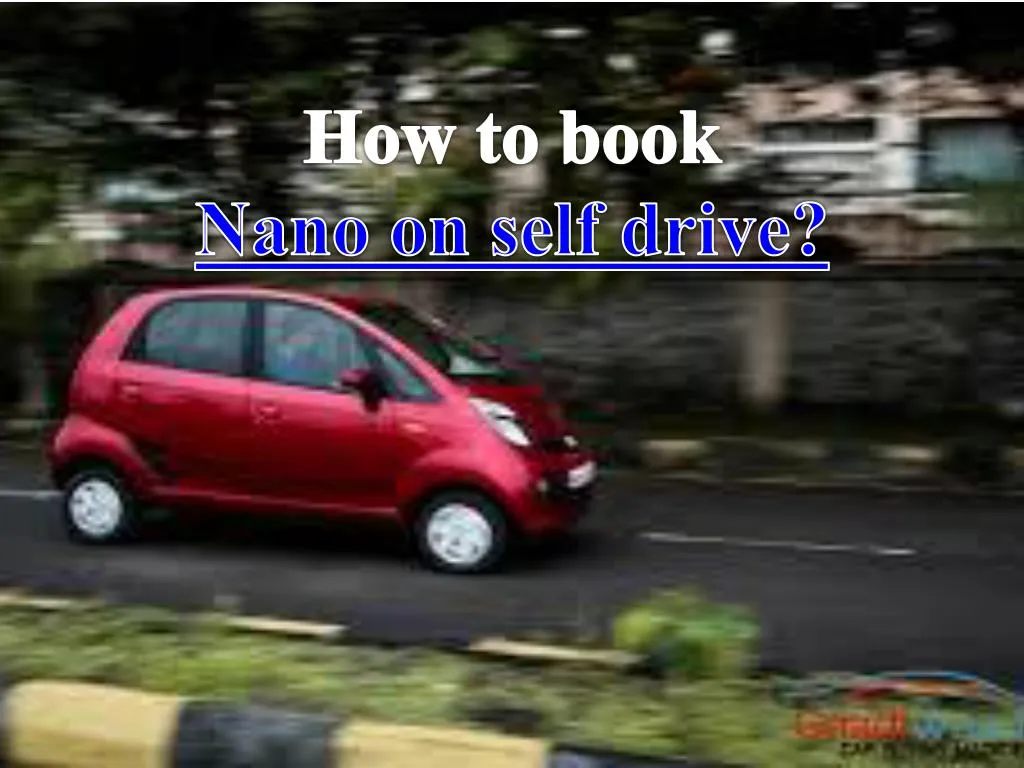 how to book nano on self drive