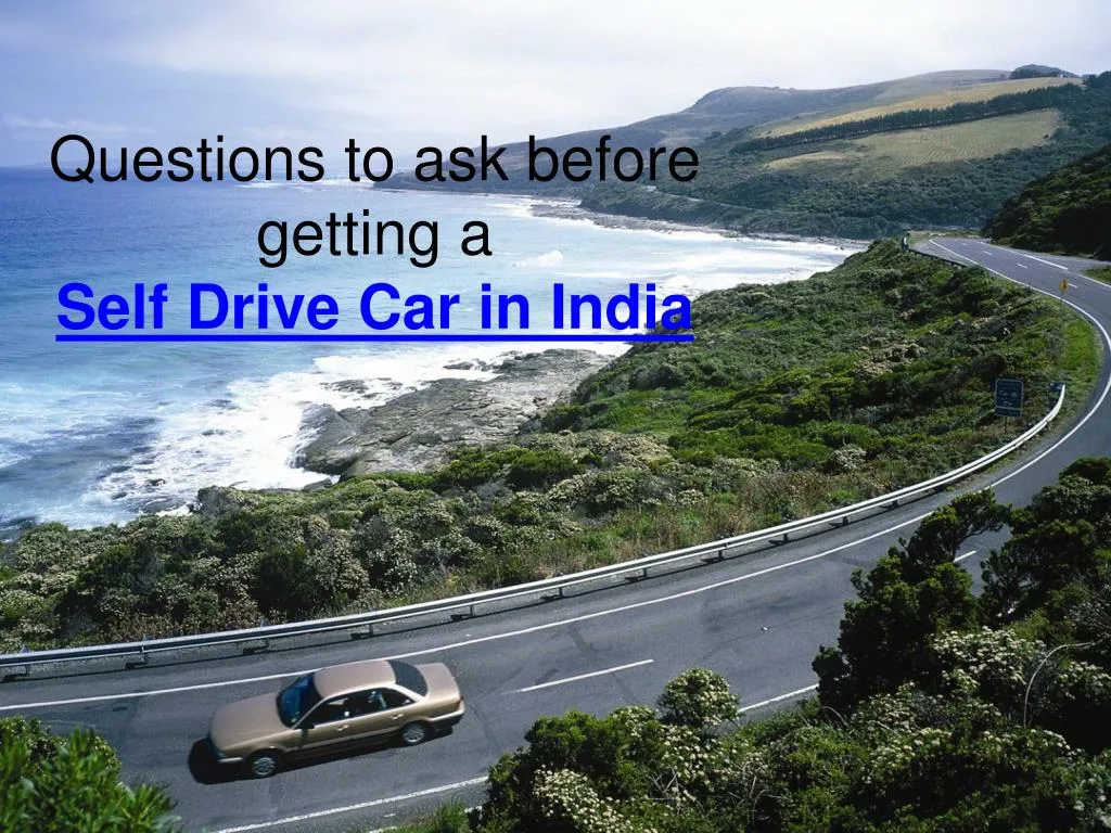 questions to ask before getting a self drive car in india