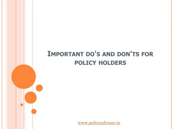 Important do's and don'ts for policy holders