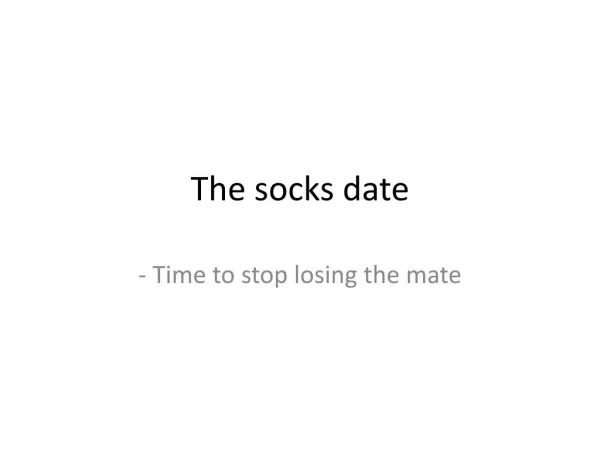 The socks date