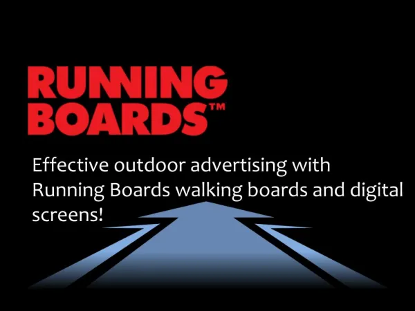 Effective outdoor advertising with Running Boards walking boards and digital screens