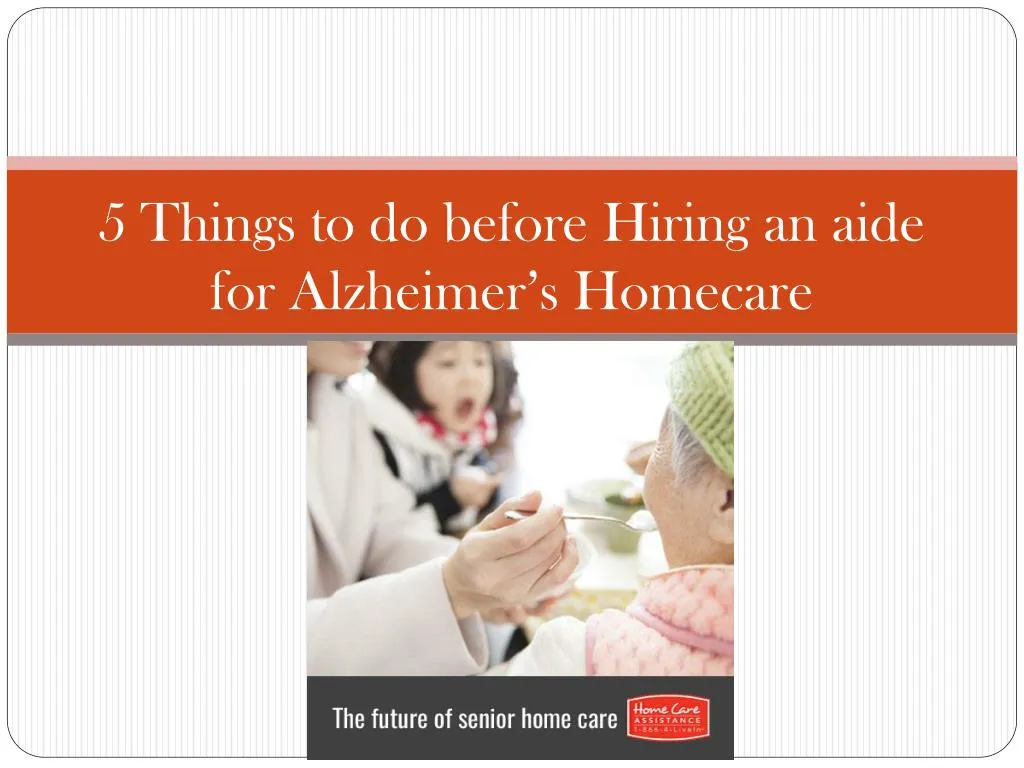 5 things to do before hiring an aide for alzheimer s homecare