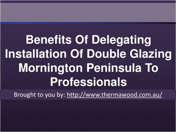 Benefits Of Delegating Installation Of Double Glazing Mornington Penin