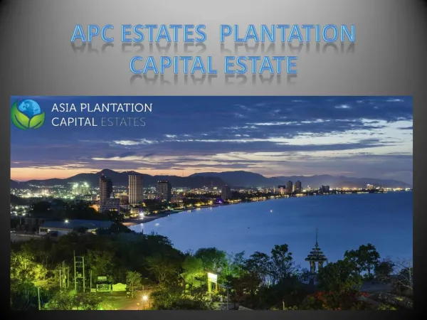 APC Estates || Asian plantation capital Estate