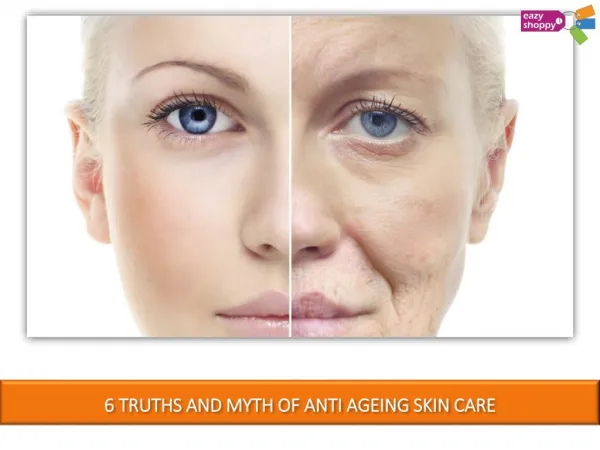 6 Truths and Myth of Anti-Ageing Skin Care