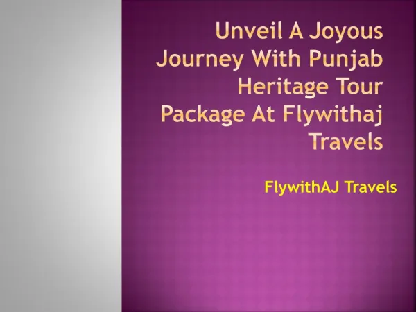Plan a Joyous Journey with Punjab Heritage Tour Package at FlywithAJ Travels