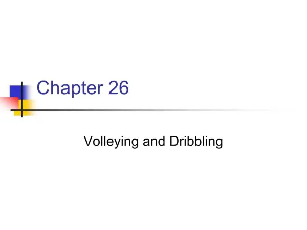 Volleying and Dribbling