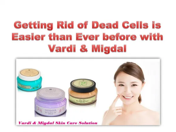 Getting Rid of Dead Cells is Easier than Ever before with Vardi Migdal