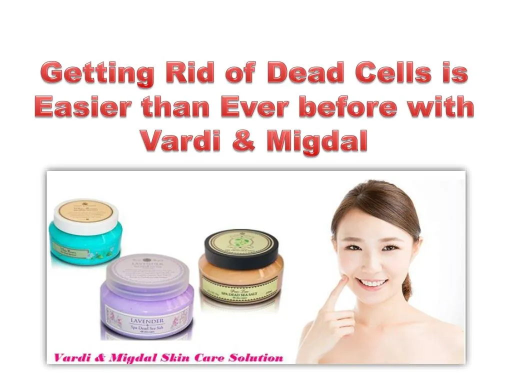 getting rid of dead cells is easier than ever before with vardi migdal