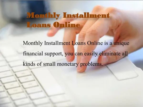 Monthly Installment Loans Online- Perfect Monetary Services for Short Term Expenses