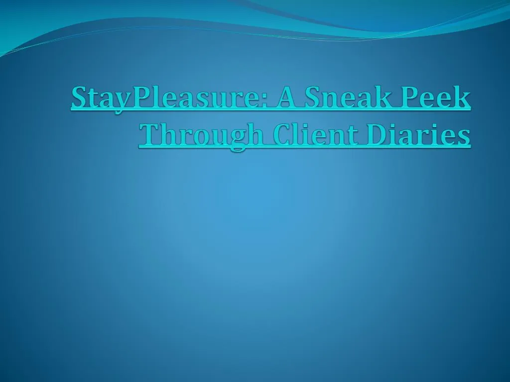 staypleasure a sneak peek through client diaries