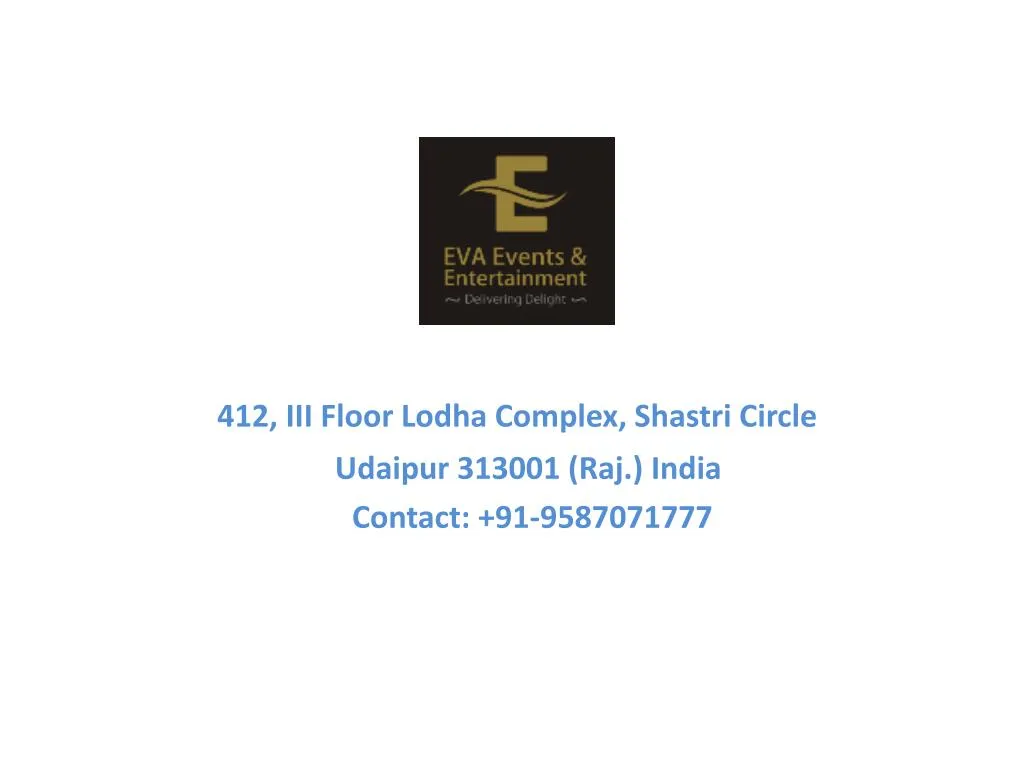 412 iii floor lodha complex shastri circle udaipur 313001 raj india contact 91 9587071777