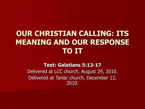 OUR CHRISTIAN CALLING: ITS MEANING AND OUR RESPONSE TO IT