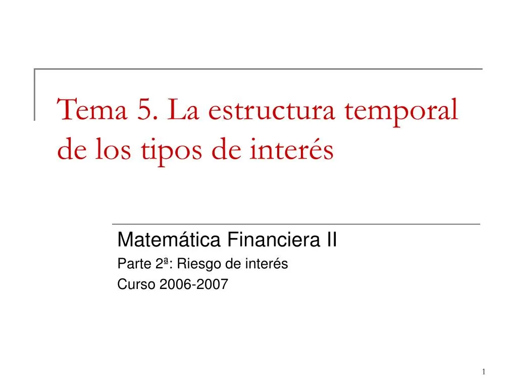 tema 5 la estructura temporal de los tipos de inter s