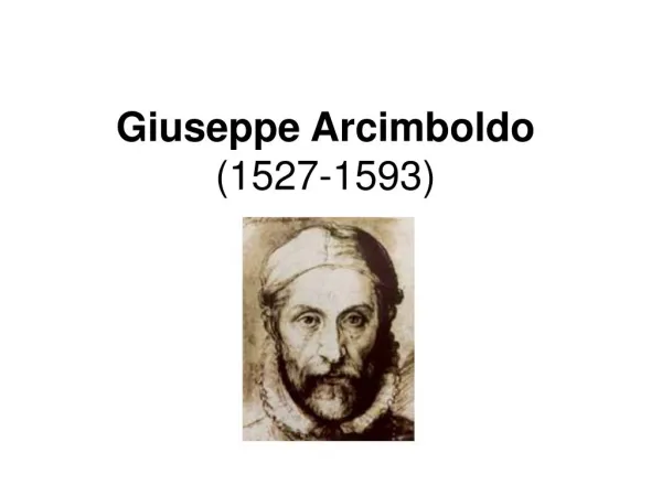 Giuseppe Arcimboldo (1527-1593)