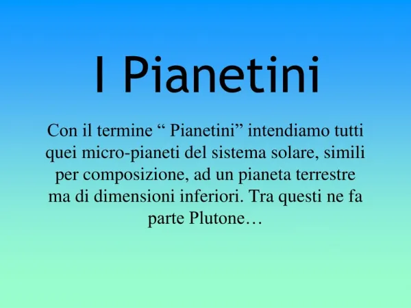 I Pianetini