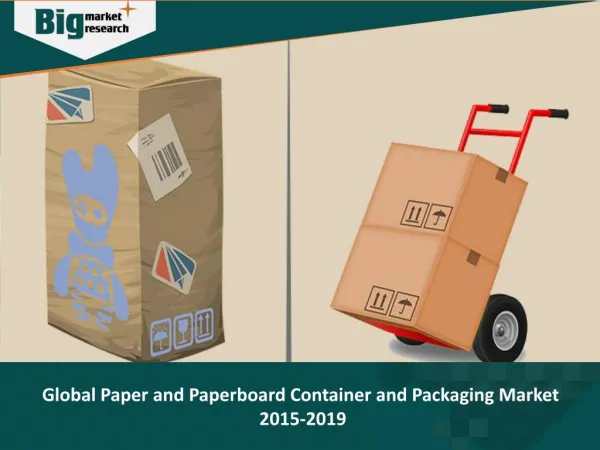 Paper and Paperboard Container and Packaging Market 2015-2019