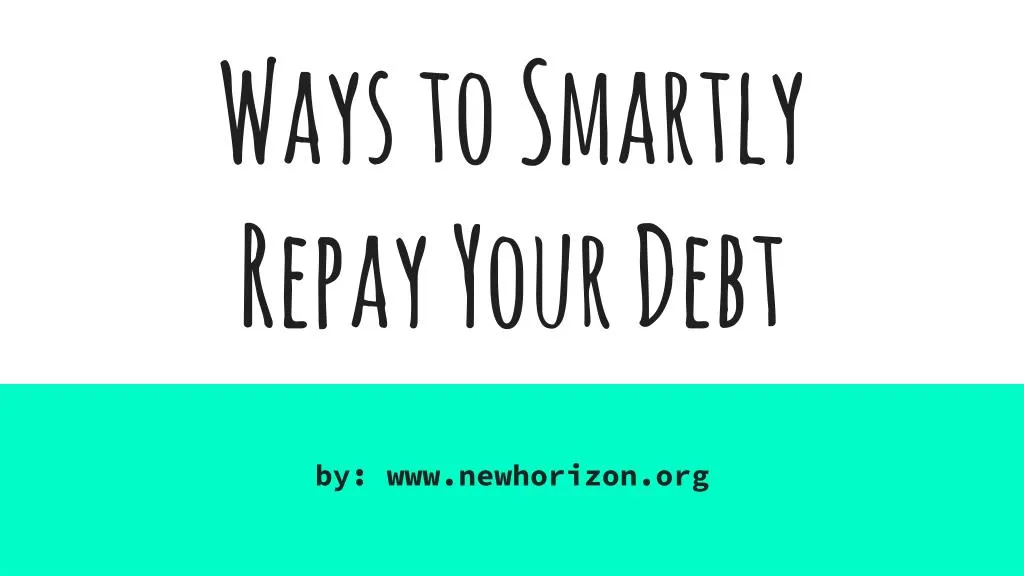 ways to smartly repay your debt