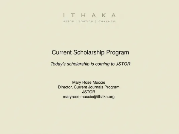 Current Scholarship Program Today’s scholarship is coming to JSTOR
