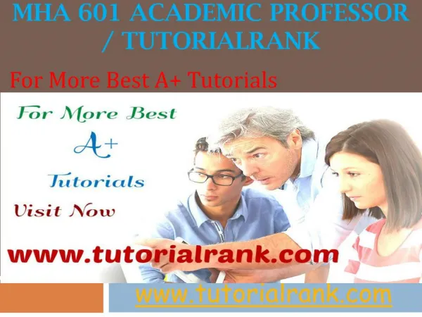 MHA 601 Academic professor / tutorialrank.com