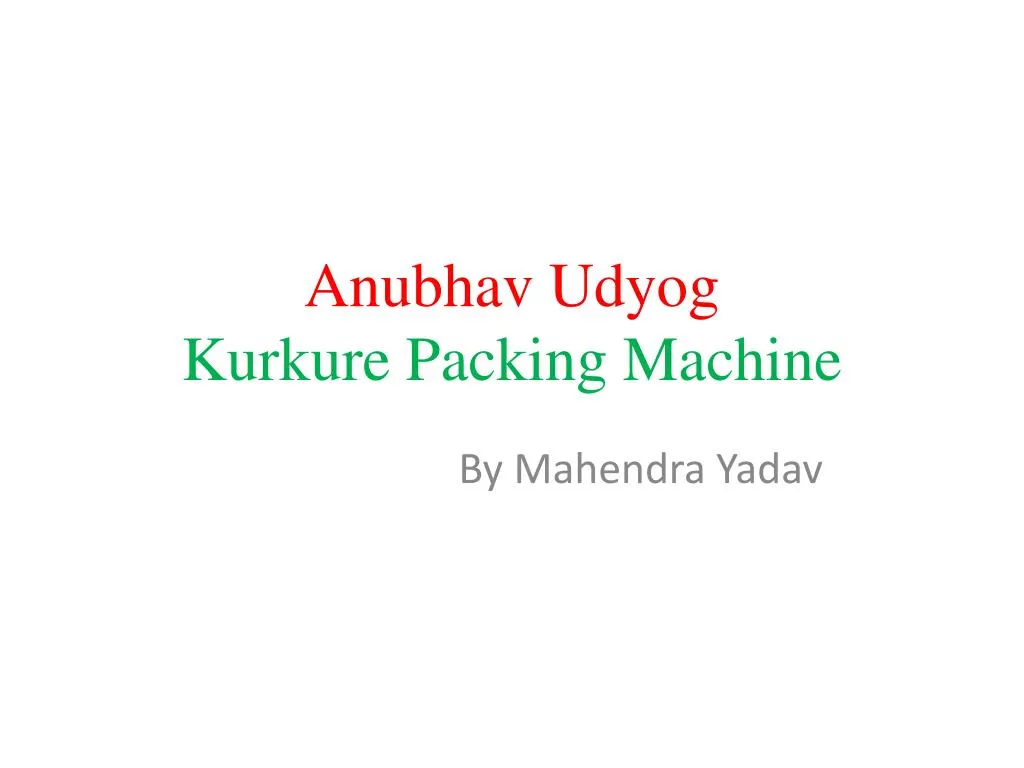 anubhav udyog kurkure packing machine