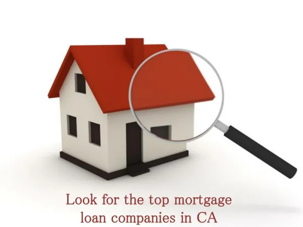 Look for the top mortgage loan companies in CA