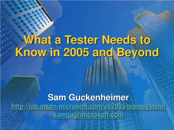 What a Tester Needs to Know in 2005 and Beyond