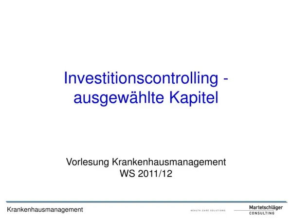 Investitionscontrolling - ausgewählte Kapitel Vorlesung Krankenhausmanagement WS 2011/12