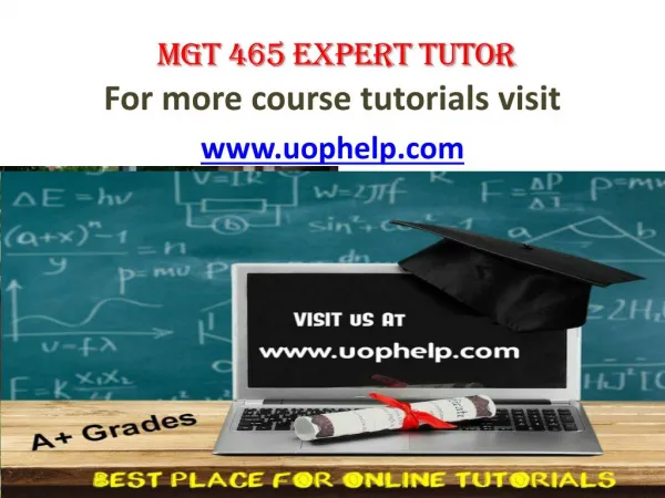 MGT 465 EXPERT TUTOR UOPHELP