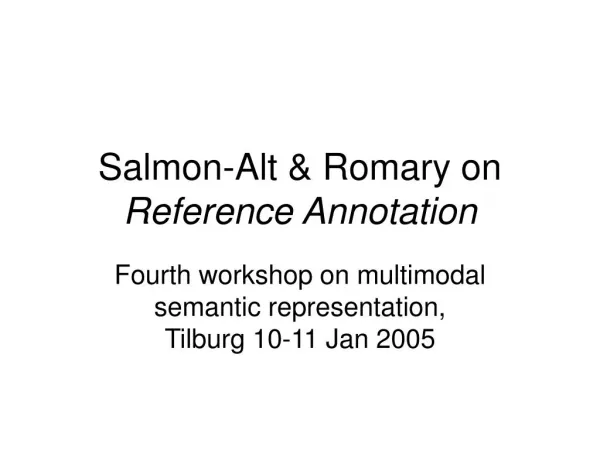Salmon-Alt &amp; Romary on Reference Annotation