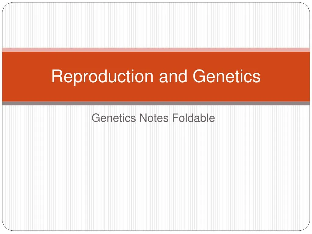reproduction and genetics