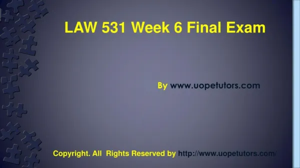 Business LAW 531 Week 6 Final Exam UOP HomeWork Tutorial