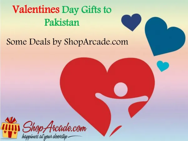 Valentines Day Gifts to Pakistan---Some Deals by ShopArcade.com