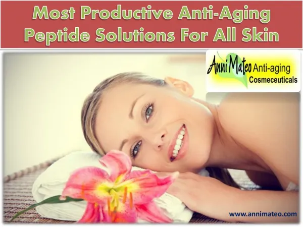Most Productive Anti-Aging Peptide Solutions For All Skin
