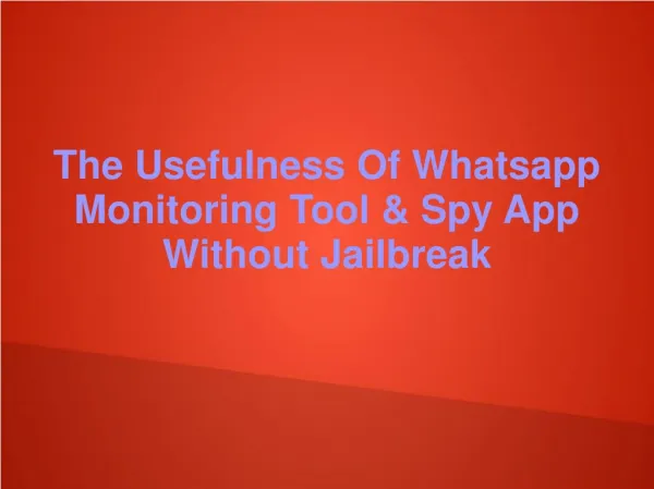 The Usefulness Of Whatsapp Monitoring Tool & Spy App Without Jailbreak