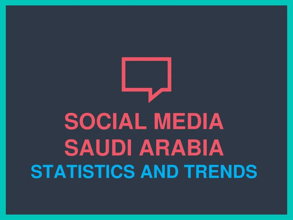 social media saudi arabia statistics and trends