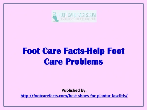 Foot Care Facts-Help Foot Care Problems